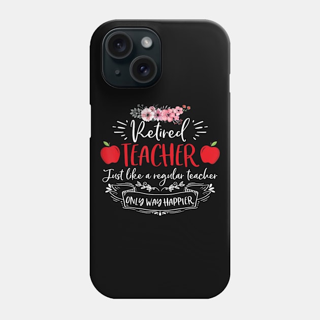 Retired Teacher Just Like A Regular Teacher Phone Case by Sharilyn Bars