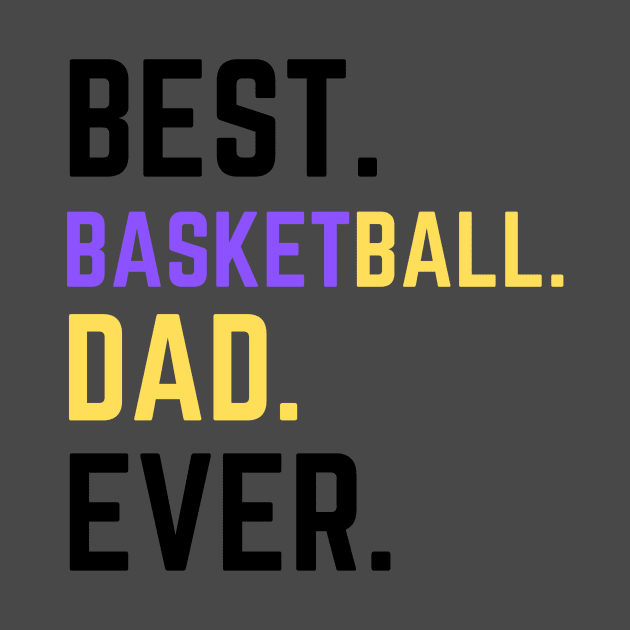 BEST BASKETBALL DAD EVER by contact@bluegoatco.com