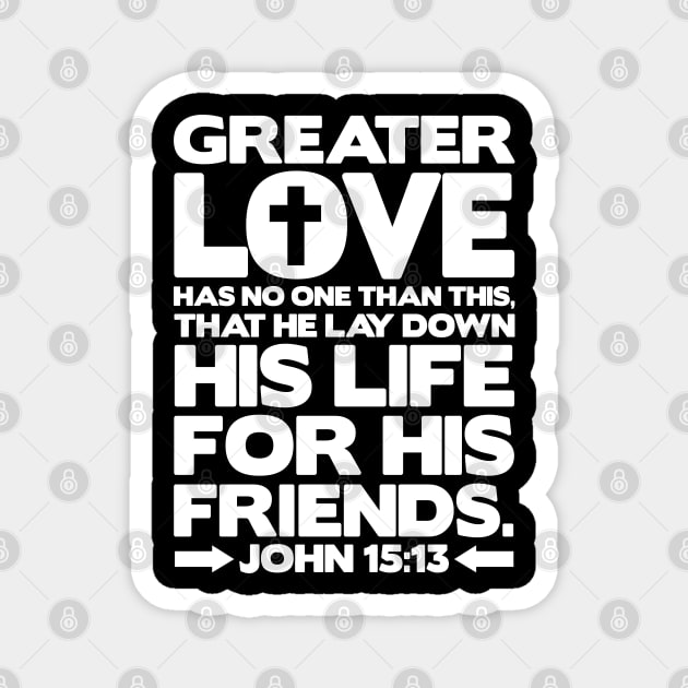 John 15:13 Greater Love Magnet by Plushism