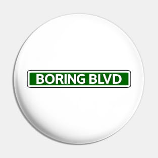 Boring Blvd Street Sign Pin