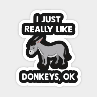 I just really like Donkeys, ok Magnet