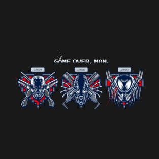 Game Over, Man T-Shirt