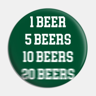 Funny Beer Shirt One Beer Five Beers 10 Beers - St. Patricks Pin