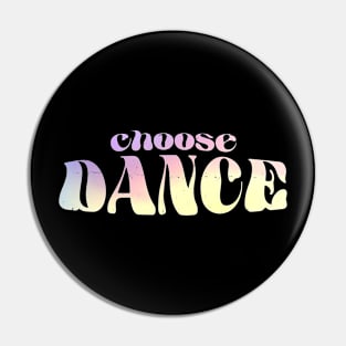 Choose Dance Funny Pin