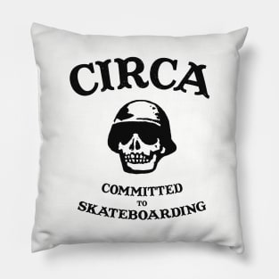 circa committed to skateboarding Pillow