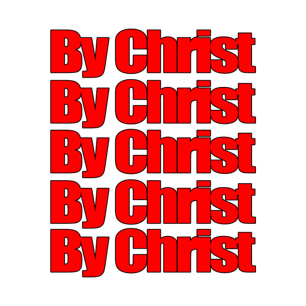 By Christ - Christ - Phone Case
