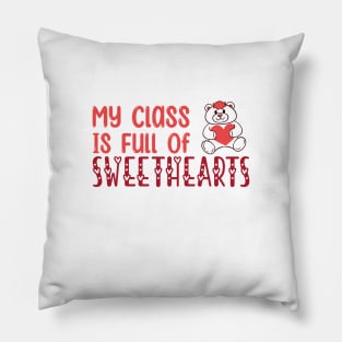 My Class Is Full Of Sweethearts, Valentine's Day Teacher Pillow