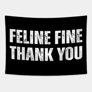 Feline fine thank you Funny saying Cat Lovers Tapestry