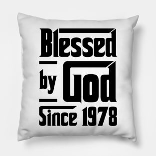 Blessed By God Since 1978 45th Birthday Pillow