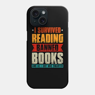 I survived Reading Banned books and all I got was smarter Phone Case