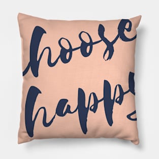 Motivational Choose Happy Pillow