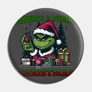 The Grinch: ALWAYS A NIGHT BEFORE CHRISTMAS Pin