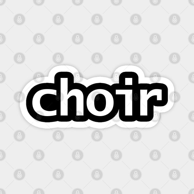 Choir Minimal Typography White Text Magnet by ellenhenryart
