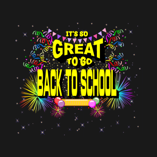 back to school - it's so great to go back to school - yellow T-Shirt