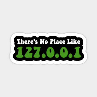 Funny There's No Place Like 127.0.0.1 (Home) System Magnet