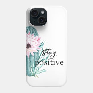 Stay positive Phone Case