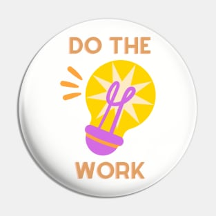 Do the work Pin