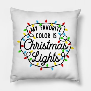 My Favorite Color is Christmas Lights Pillow
