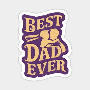 Best Dad Ever | Father's Day | Dad Lover gifts Magnet