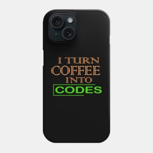 i turn coffee into codes Phone Case