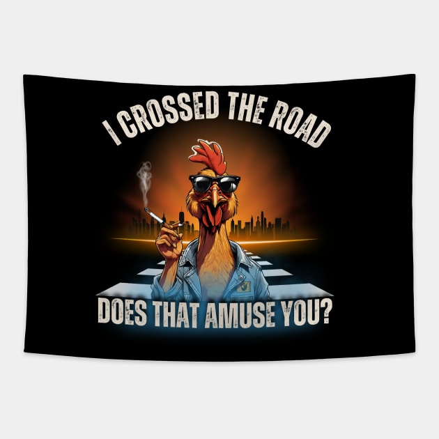 Why Did The Chicken Cross The Road? Tapestry by Kenny The Bartender's Tee Emporium