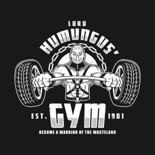 Lord Humungus' Gym T-Shirt