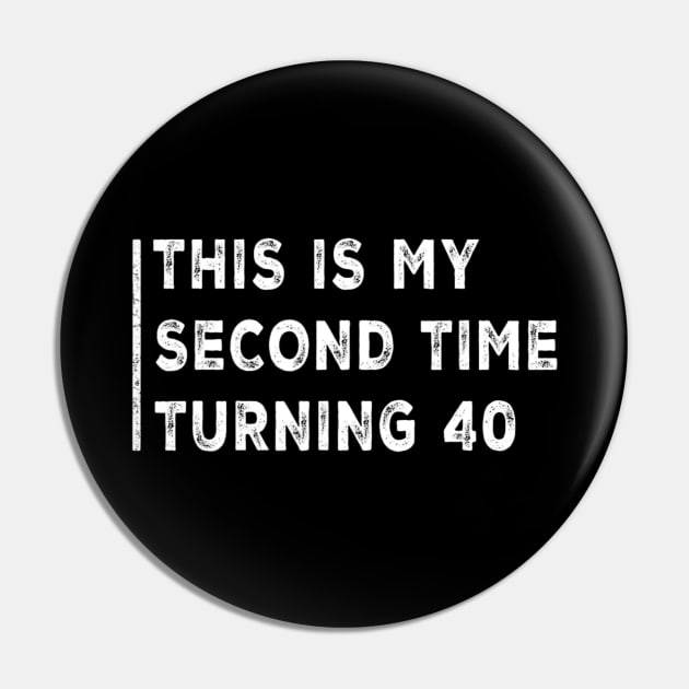 This My Second Time Turning 40 Funny 80th Birthday Old Pin by Emily Ava 1