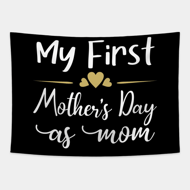 My First Mothers day As A Mom Funny pregnancy baby Mothers Day Tapestry by AngelGurro