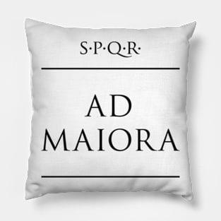 Latin quote Ad maiora Pillow