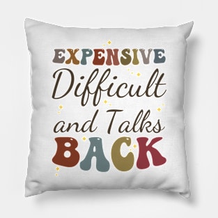 Expensive Difficult and talks Back Pillow