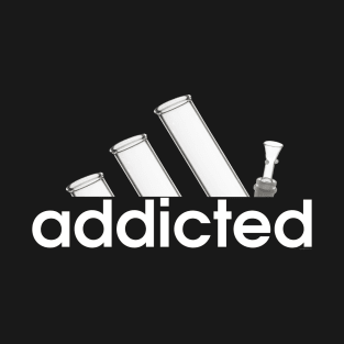 Bongs - addicted T-Shirt