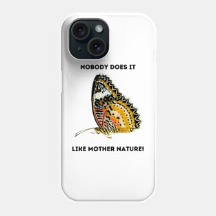 Butterfly Wings: Mother Nature Rules! Phone Case