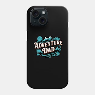 Adventure Dad | Father's Day | Dad Lover gifts Phone Case