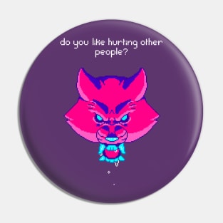 Do you like Hurting other People? Pin