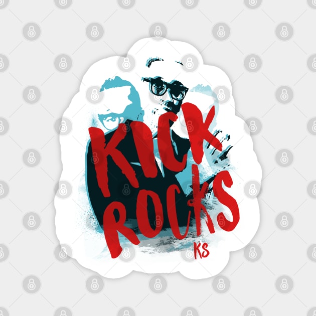 KICK ROCKS Magnet by O1P_OnlyOnePlace