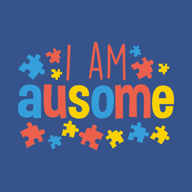 Discover Autism Awareness I Am Ausome - Autism Awareness Day - T-Shirt