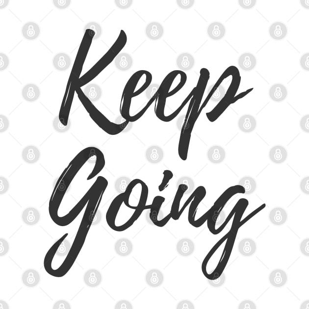 Keep Going - You Got This by ActionFocus