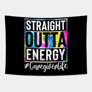Caregiver Life Straight Outta Energy Tie Dye Tapestry