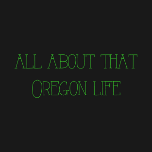 Oregon Life T-Shirt