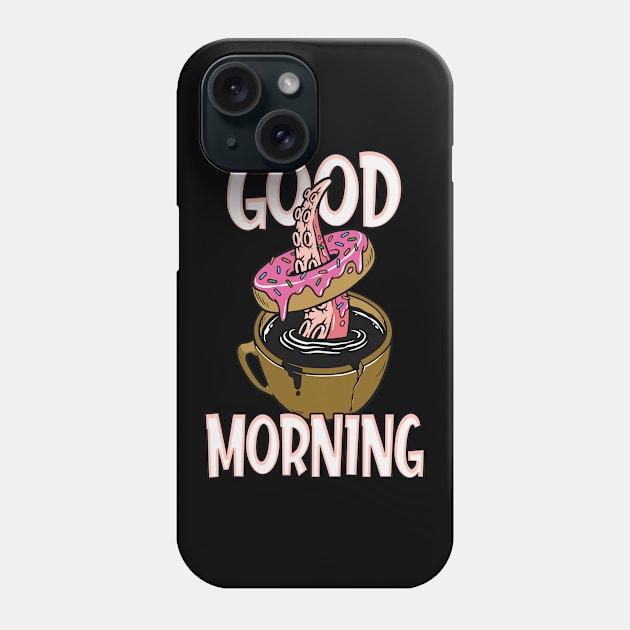 Good Morning Coffee & Donut Kraken Phone Case by Foxxy Merch