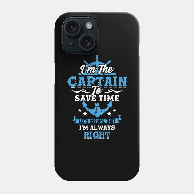 I'm The Captain Funny Boat Owner Gift Phone Case by Dolde08