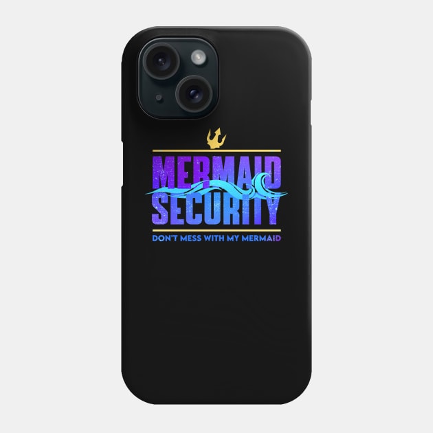 mermaid security - funny merman and mermaid dad Phone Case by savage land 