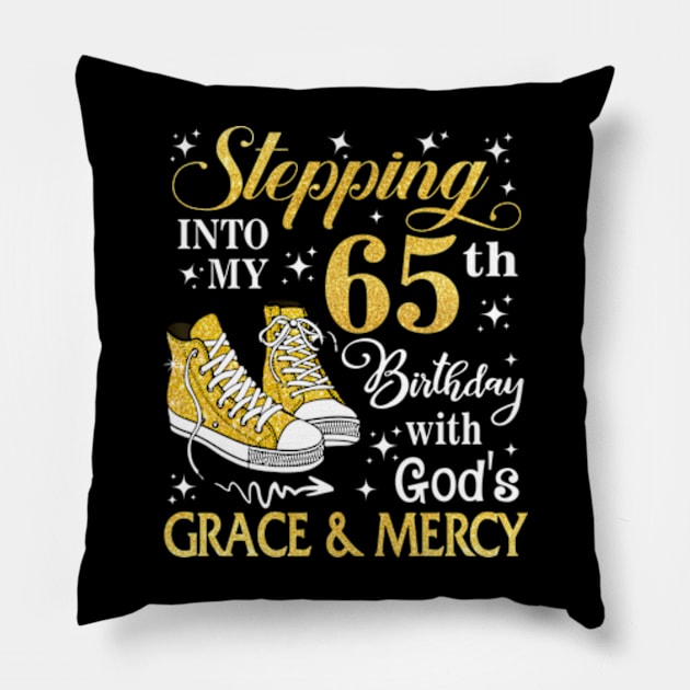 Stepping Into My 65th Birthday With God's Grace & Mercy Bday Pillow by MaxACarter