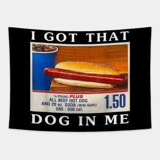 I Got That Dog In Me, Funny Hot Dogs Combo Tapestry