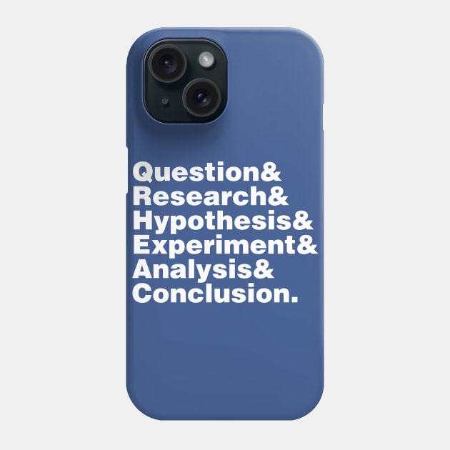 Scientific Method Helvetica Phone Case by fishbiscuit