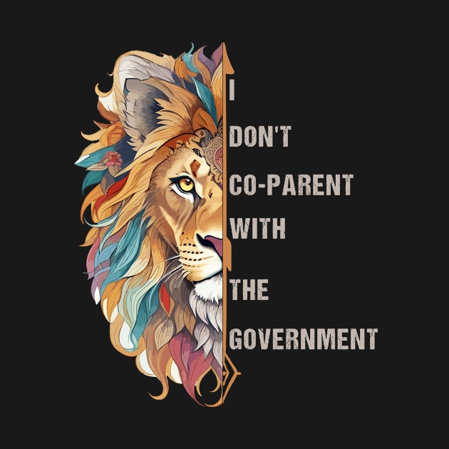 I Don't Co-Parent with the Government, lion Co-parenting by Shop design