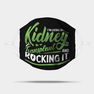 Kidney Transplant Mask - Living With a Kidney Transplant Organ Transplantation Gift T-Shirt by Dr_Squirrel