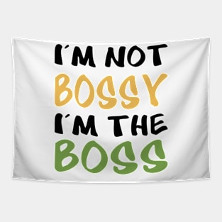 I'm not bossy, I'm the boss Tapestry