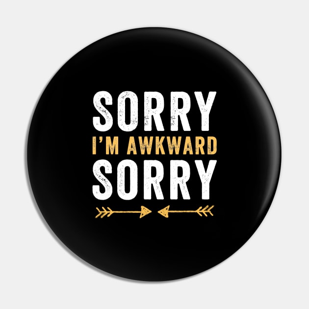 Sorry I'm awkward sorry Pin by captainmood