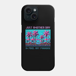 Just Another Day In Pixel Art Paradise Phone Case